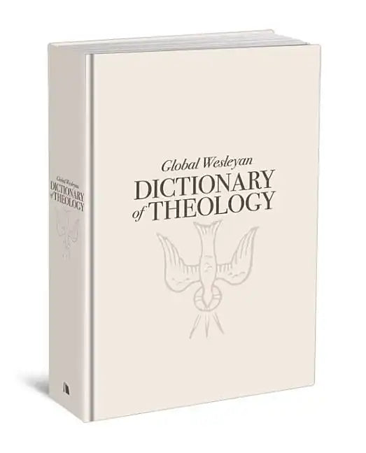 Global Wesleyan Dictionary of Theology - Hardcover