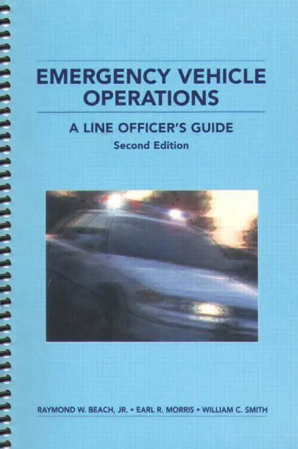 Emergency Vehicle Operations: A Line Officer's Guide, Second Edtion - Paperback