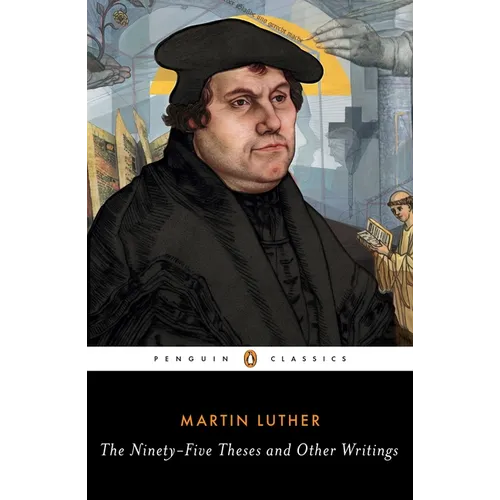 The Ninety-Five Theses and Other Writings - Paperback