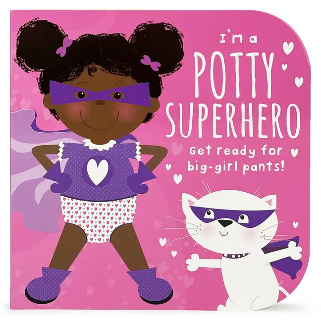 I'm a Potty Superhero (Multicultural): Get Ready for Big Girl Pants! - Board Book