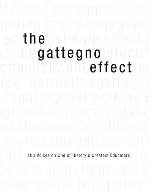 The Gattegno Effect: 100 Voices on One of History's Greatest Educators (Black and White Version) - Paperback