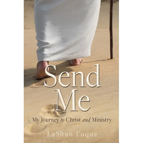 Send Me: My Journey to Christ and Ministry - Paperback