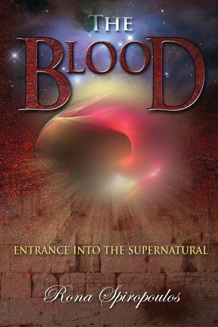 The Blood: Entrance into the Supernatural - Paperback