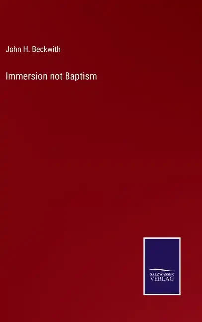 Immersion not Baptism - Hardcover