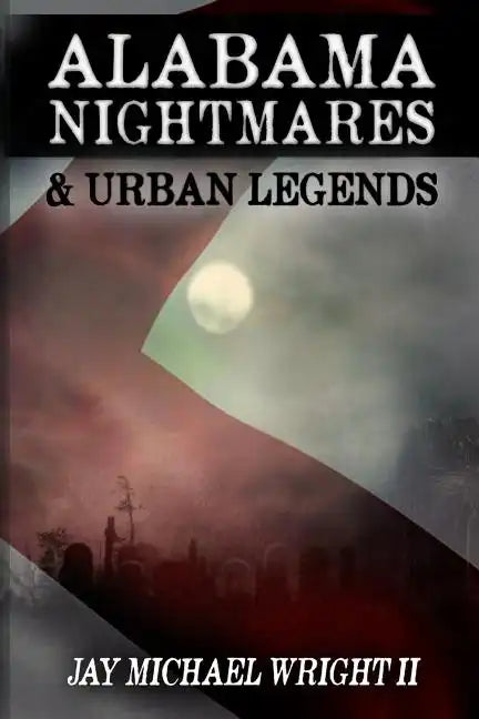 Alabama: Nightmares & Urban Legends - Paperback