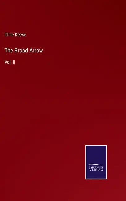 The Broad Arrow: Vol. II - Hardcover