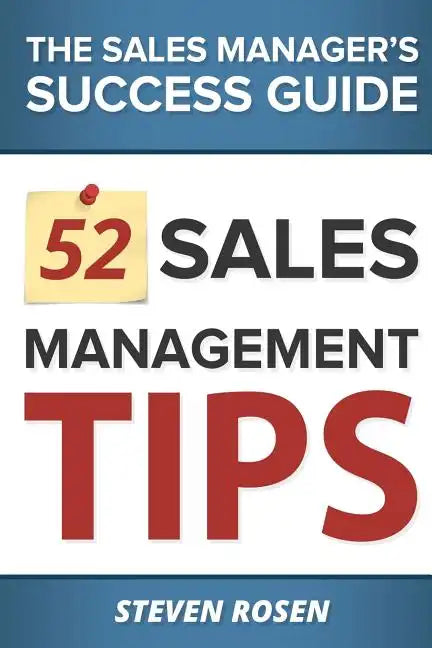 52 Sales Management Tips: The Sales Managers' Success Guide - Paperback