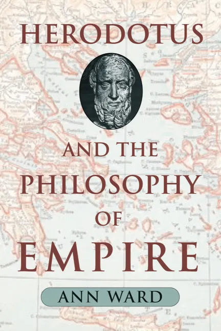 Herodotus and the Philosophy of Empire - Hardcover