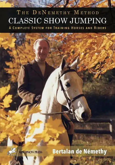 Classic Show Jumping: The de Nemethy Method - Paperback