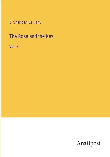 The Rose and the Key: Vol. 3 - Paperback