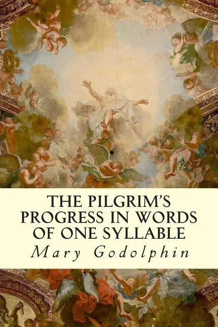 The Pilgrim's Progress In Words of One Syllable - Paperback