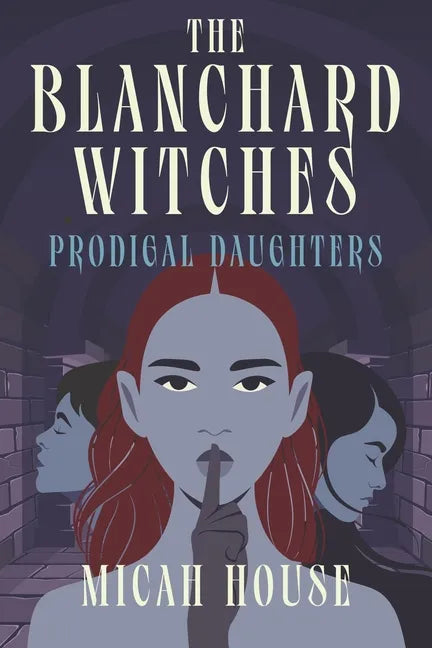 The Blanchard Witches: Prodigal Daughters - Paperback