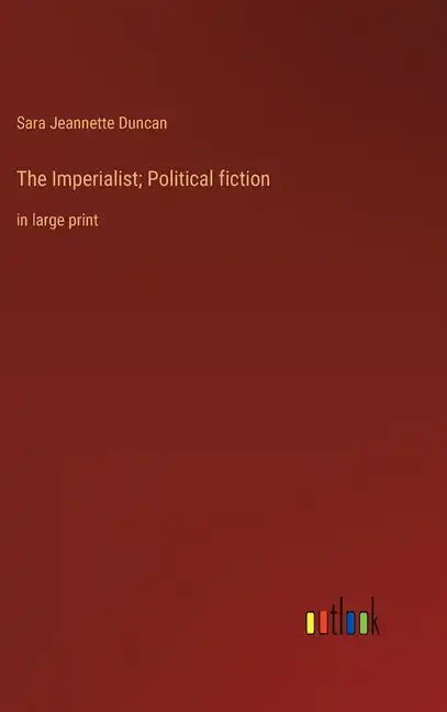 The Imperialist; Political fiction: in large print - Hardcover