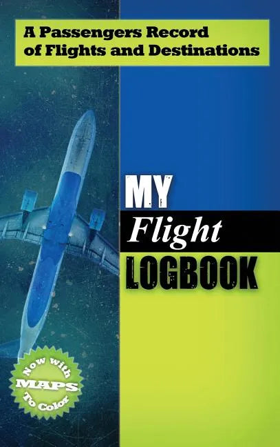 My Flight Logbook: A Passengers Record of Flights and Destinations - Hardcover