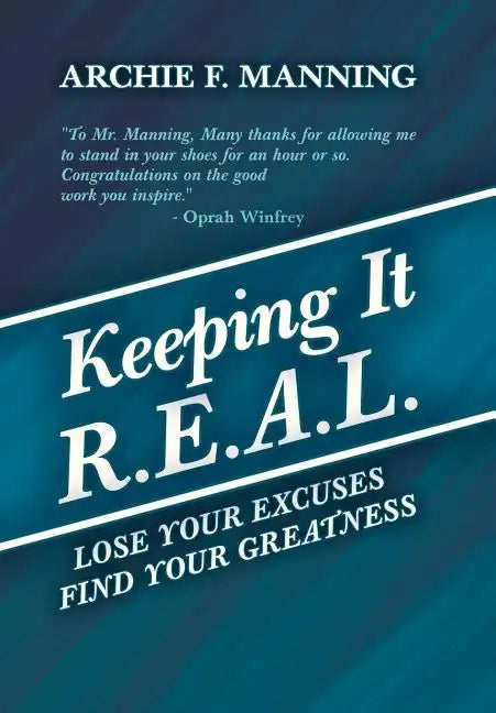Keeping It R.E.A.L.: Lose Your Excuses Find Your Greatness - Hardcover