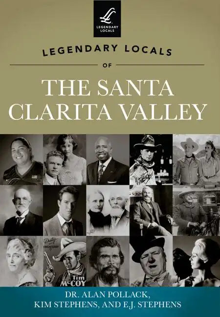 Legendary Locals of the Santa Clarita Valley, California - Paperback