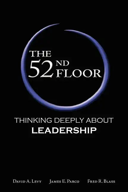 The 52nd Floor: Thinking Deeply about Leadership - Paperback