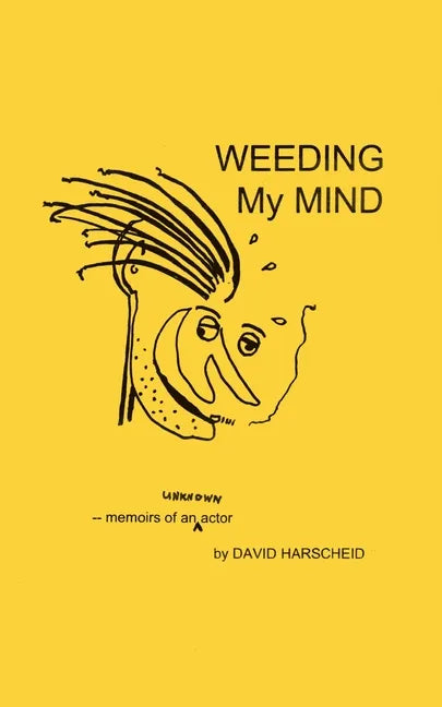Weeding My Mind - Memoirs of an Unknown Actor - Paperback