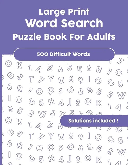 Large Print Word Search Puzzle Book For Adults: Over 500 difficult Words with Solutions! - Paperback
