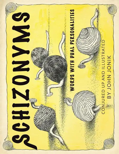 Schizonyms: Words with Dual Personalities - Paperback