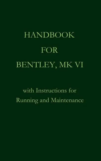 Handbook for Bentley, Mk. VI - Hardcover