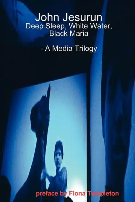 John Jesurun: A Media Trilogy - Paperback