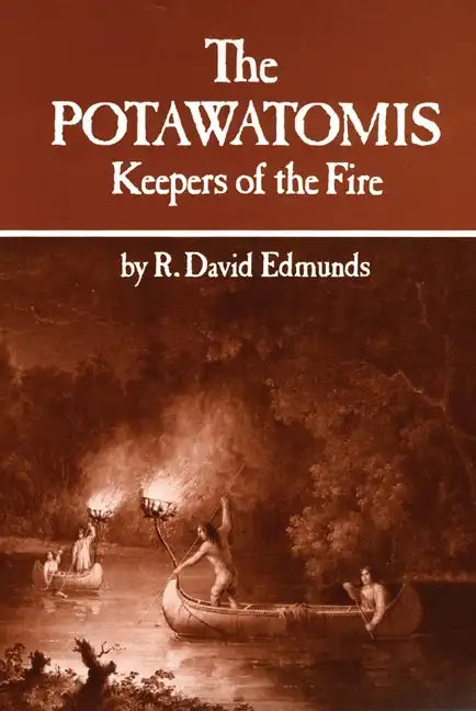 The Potawatomis: Keepers of the Fire Volume 145 - Paperback