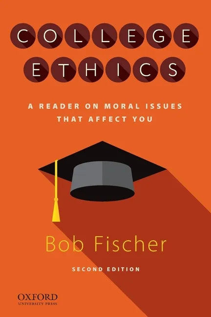 College Ethics: A Reader on Moral Issues That Affect You - Paperback