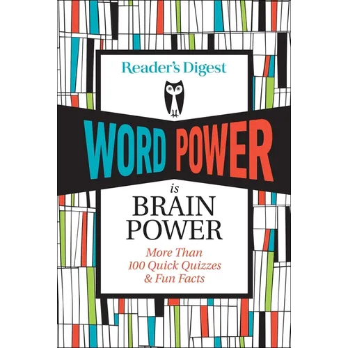 Reader's Digest Word Power Is Brain Power: More Than 100 Quick Quizzes and Fun Facts - Hardcover