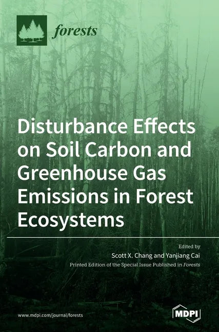 Disturbance Effects on Soil Carbon and Greenhouse Gas Emissions in Forest Ecosystems - Hardcover
