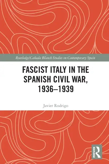 Fascist Italy in the Spanish Civil War, 1936-1939 - Paperback