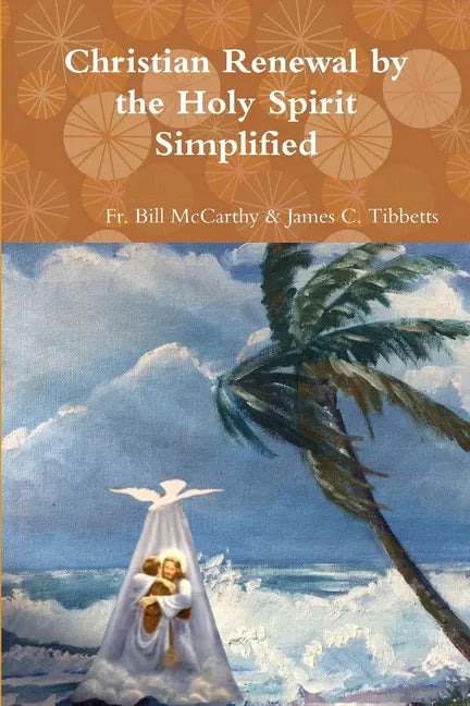 Christian Renewal by the Holy Spirit Simplified - Paperback