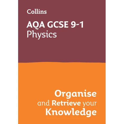Collins GCSE Science 9-1: Aqa GCSE 9-1 Physics: Organise and Retrieve Your Knowledge - Paperback