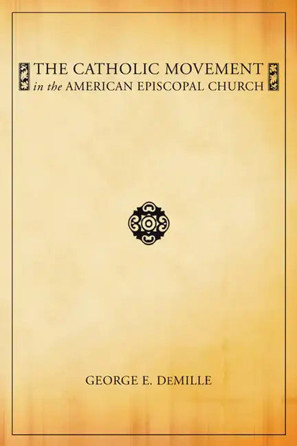 The Catholic Movement in the American Episcopal Church - Paperback