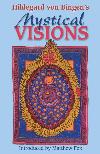 Hildegard Von Bingen's Mystical Visions: Translated from Scivias - Paperback