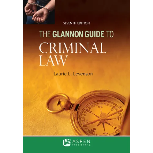 The Glannon Guide to Criminal Law: Learning Criminal Law Through Multiple Choice Questions and Analysis - Paperback
