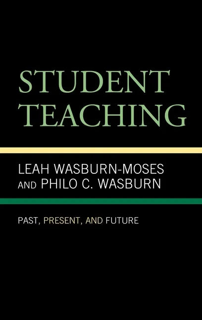 Student Teaching: Past, Present, and Future - Hardcover