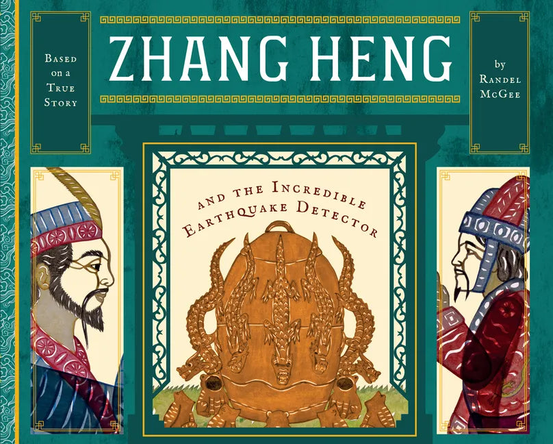 Zhang Heng and the Incredible Earthquake Detector - Hardcover