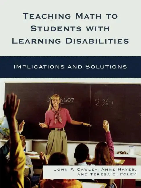 Teaching Math to Students with Learning Disabilities: Implications and Solutions - Paperback