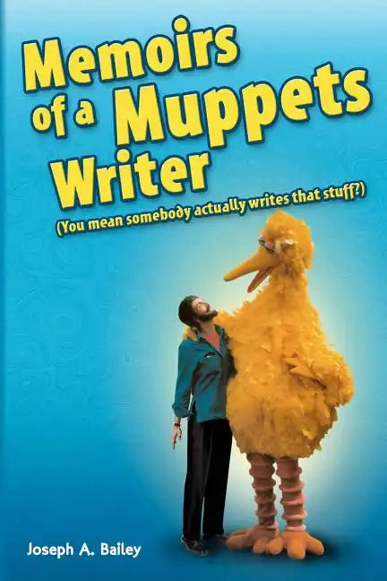 Memoirs of a Muppets Writer: (You mean somebody actually writes that stuff?) - Paperback