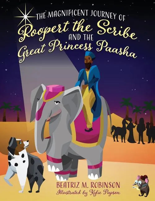 The Magnificent Journey of Roopert the Scribe and the Great Princess Paasha - Paperback