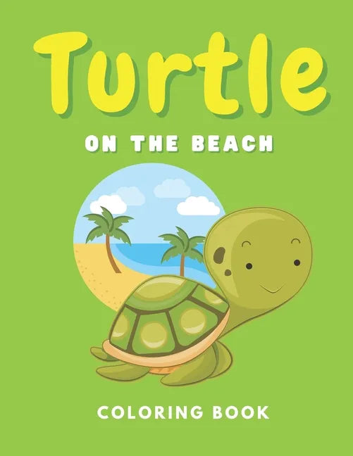 Turtle On The Beach Coloring Book: Ocean Animals for Kids - Paperback