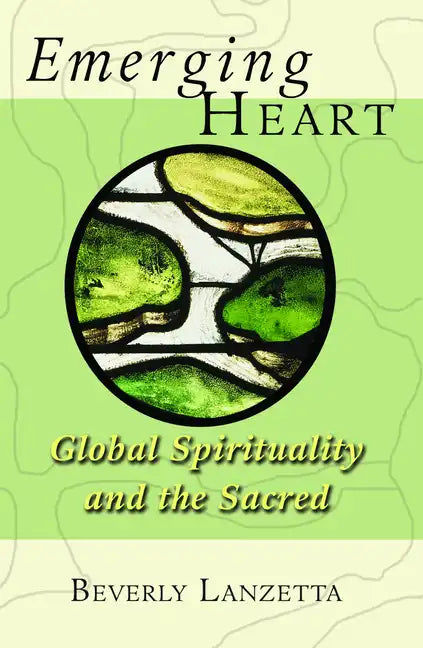 Emerging Heart: Global Spirituality and the Sacred - Paperback