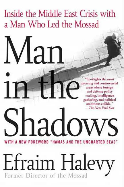 Man in the Shadows: Inside the Middle East Crisis with a Man Who Led the Mossad - Paperback