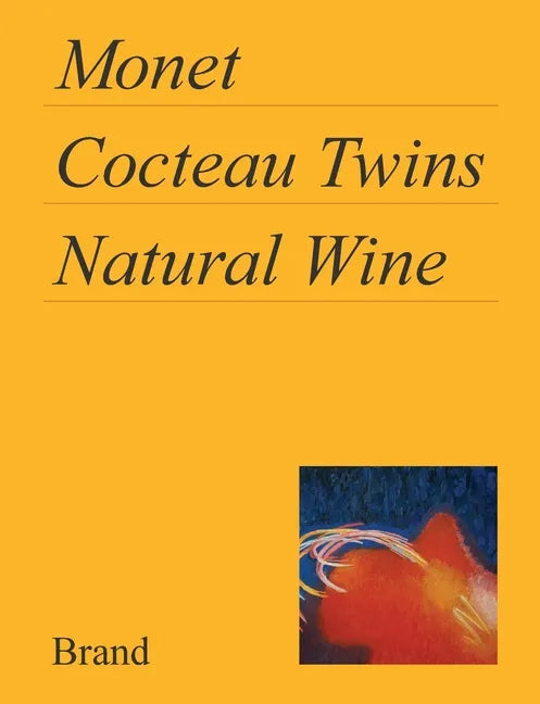 Monet, Cocteau Twins, Natural Wine - Paperback