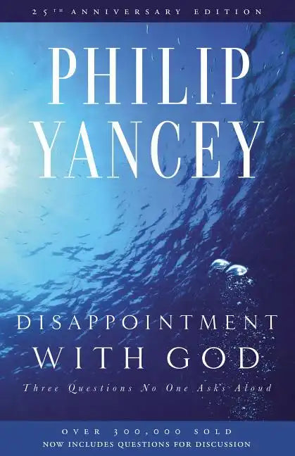 Disappointment with God: Three Questions No One Asks Aloud - Paperback