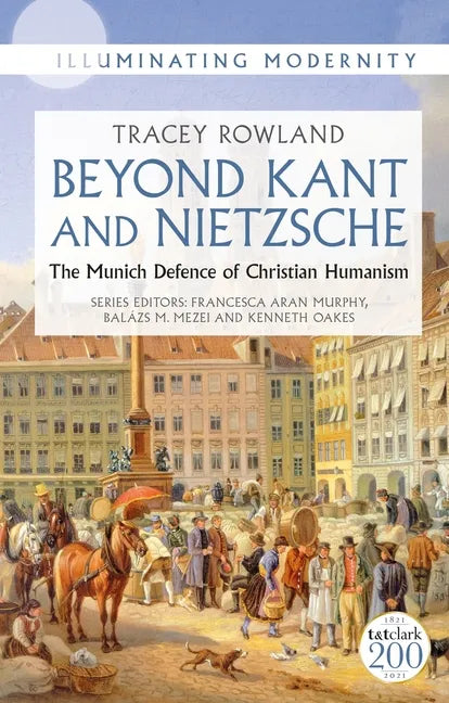 Beyond Kant and Nietzsche: The Munich Defence of Christian Humanism - Paperback