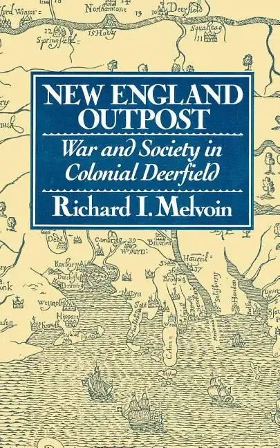 New England Outpost: War and Society in Colonial Deerfield - Paperback