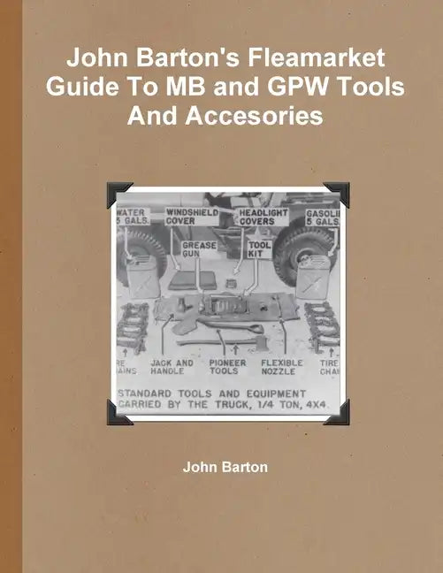 John Barton's Fleamarket Guide To MB and GPW Tools And Accesories - Paperback