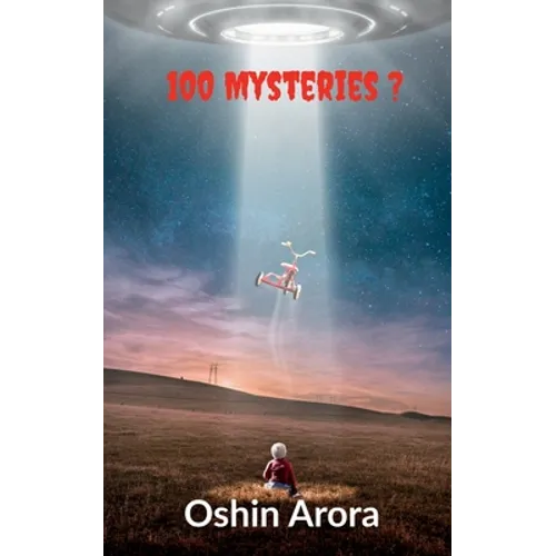 100 Mysteries?: This book have 100 mysterious scientific questions which are probably unanswered. This book will decode biggest mysteries in front of - Paperback